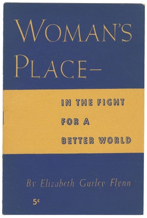 Item #14075 Woman's Place In the Fight for a Better World. Elizabeth Gurley Flynn