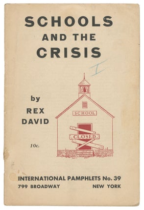 Item #14078 Schools and the Crisis (International Pamphlets No. 39). Rex David