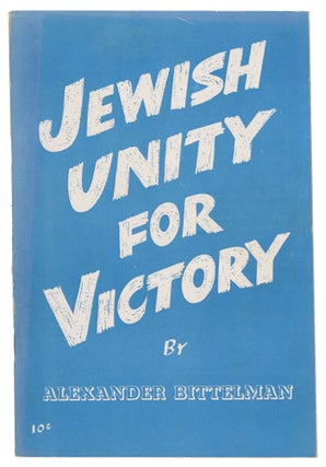 Item #14090 Jewish Unity for Victory. Alexander Bittelman