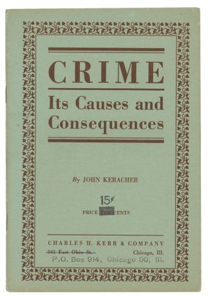 Item #14136 Crime - Its Causes and Consequences. John Keracher