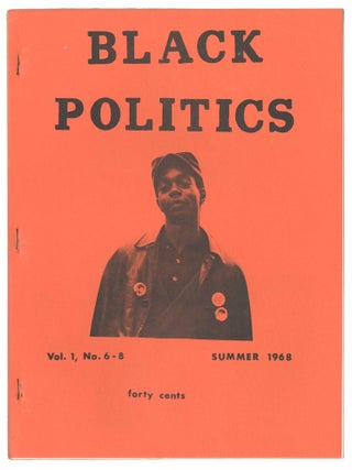 Black Politics, Vol. 1, Nos. 6-8, Summer, 1968. Editorial Board.