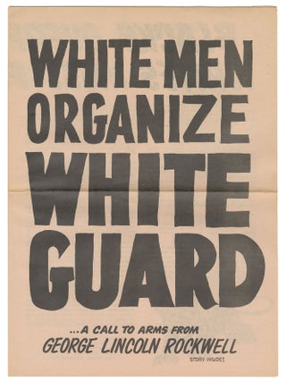 White Men Organize White Guard...A Call to Arms from George Lincoln Rockwell. George Lincoln Rockwell.