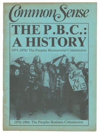 The P.B.C.: A History. 1971-1976: The Peoples Bicentennial Commission; 1976-1984: The Peoples. Ted Howard.