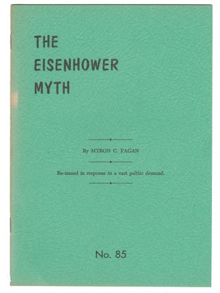 Item #14331 The Eisenhower Myth (No. 85). Myron C. Fagan