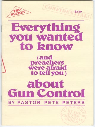 Item #14362 Everything you wanted to know (and preachers were afraid to tell you) about Gun...