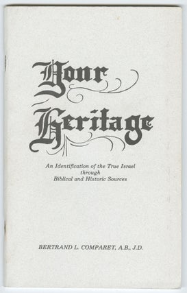 Item #14363 Your Heritage: An Identification of True Israel through Biblical and Historic...