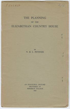 Item #14397 The Planning of the Elizabethan Country House (Pevsner's copy?). N. B. L. Pevsner