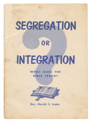 Item #14434 Segregation or Integration: What Does the Bible Teach? Rev. Harold S. Leake