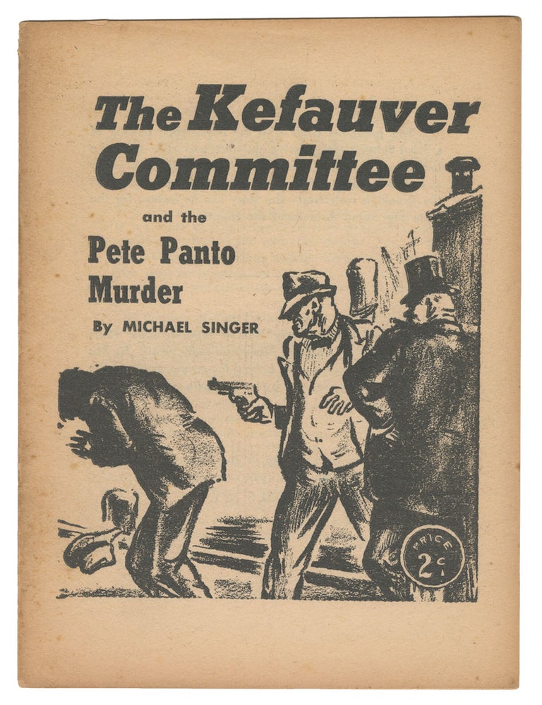 Item #14447 The Kefauver Committee and the Pete Panto Murder. Michael Singer.