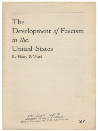 The Development of Fascism in the United States. Harry S. Ward.