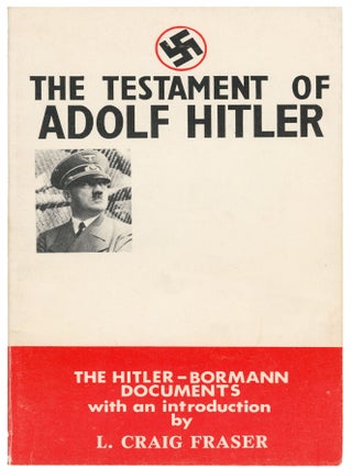 Item #14494 The Testament of Adolf Hitler: The Hitler-Bormann Documents, February-April, 1945....