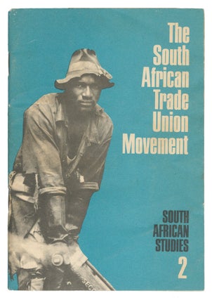 Item #14568 The South African Trade Union Movement (South African Studies 2). John Gaetsewe