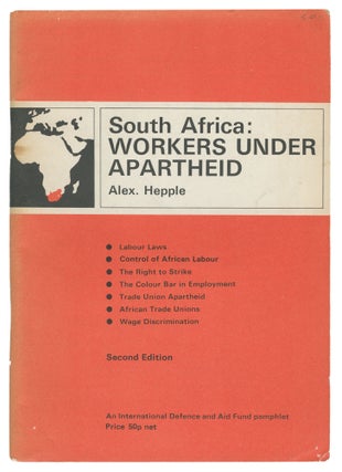 Item #14570 South Africa: Workers Under Apartheid. Alex Hepple