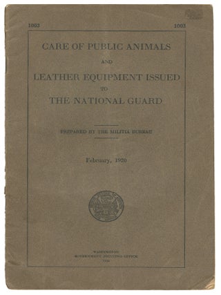 Care of Public Animals and Leather Equipment Issued to the National Guard (War Department, Militia Burea, prepared by.