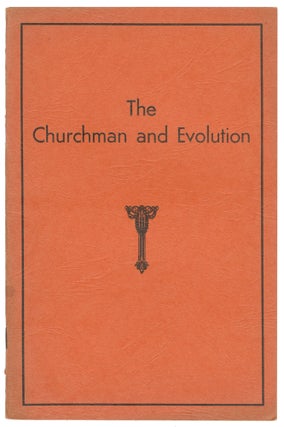 Item #14648 The Churchman and Evolution. Ralph W. Dow