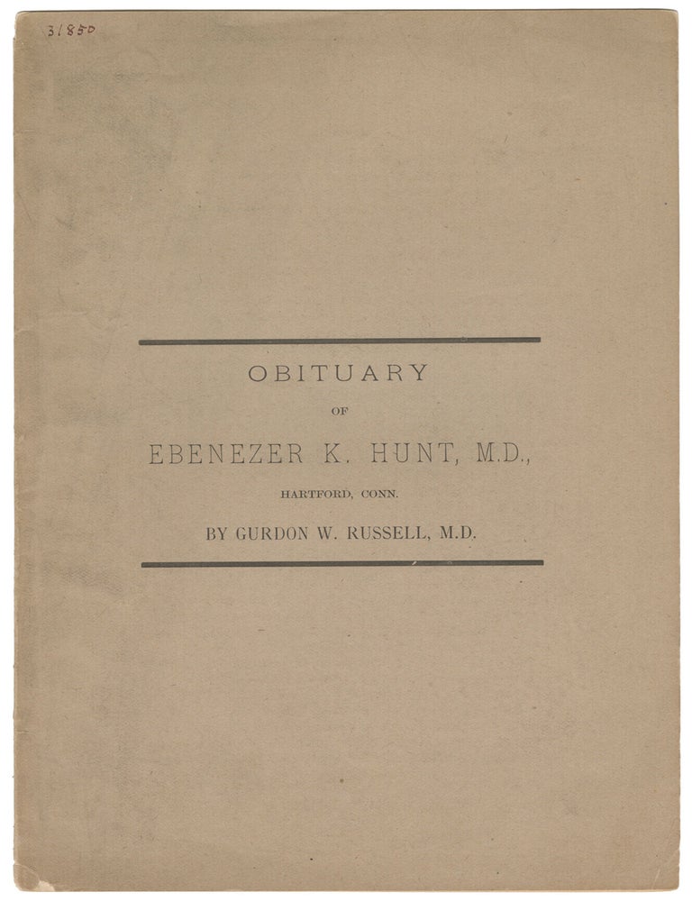 Item #14654 Obituary of Ebenezer K. Hunt, M. D., Hartford, Conn. Gordon W. Russell.