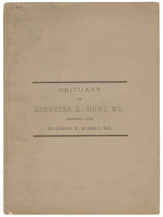 Item #14654 Obituary of Ebenezer K. Hunt, M. D., Hartford, Conn. Gordon W. Russell