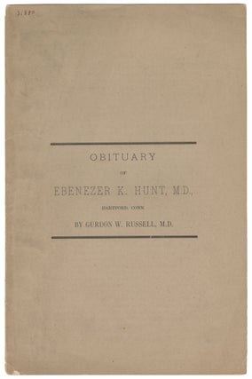Item #14654 Obituary of Ebenezer K. Hunt, M. D., Hartford, Conn. Gordon W. Russell