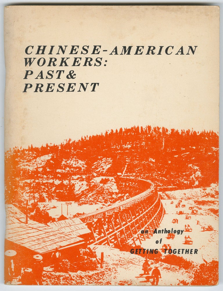 Item #14694 Chinese-American Workers: Past & Present. An Anthology of Getting Together. Staff of Getting Together.