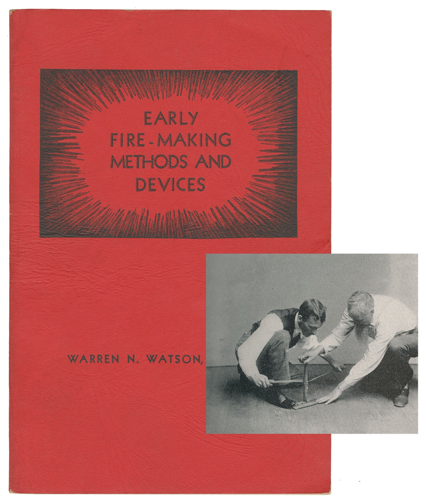 Early Fire-Making Methods and Devices | Warren N. Watson