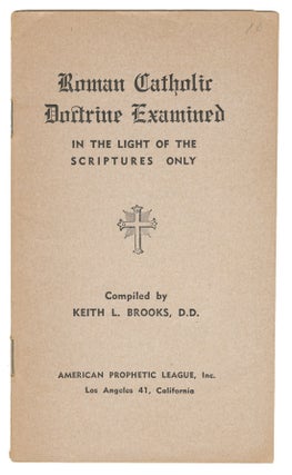 Item #14758 Roman Catholic Doctrine Examined in the Light of the Scriptures Only. Keith L. Brooks