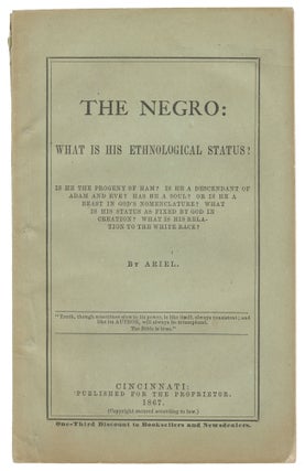 Item #14836 The Negro: What Is His Ethnological Status? Is He the Progeny of Ham? Is He a...