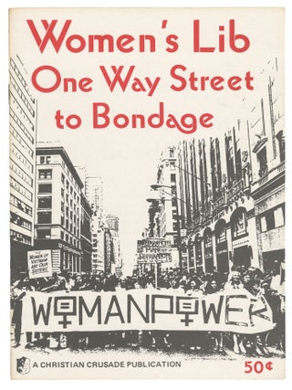 Women&rsquo;s Lib: One Way Street to Bondage. An Anthology By Christian Crusade Staff Writers. Julian E. Williams, Gerald S.