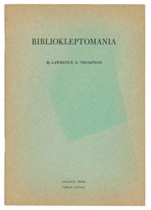 Item #14912 Bibliokleptomania. Lawrence S. Thompson