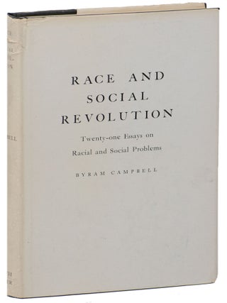 Race and Social Revolution: Twenty-one Essays on Racial and Social Problems. Byram Campbell.