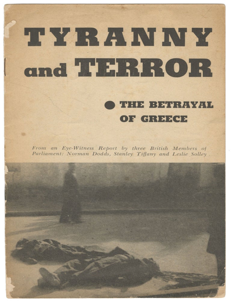 Item #14974 Tyranny and Terror. Norman Dodds, Stanley Tiffany, Leslie Solley, Greek American Council.