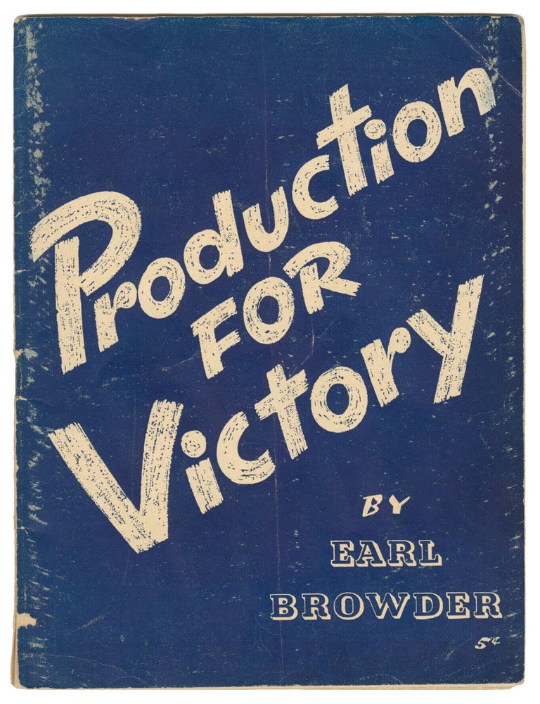 Item #15016 Production for Victory. Earl Browder.