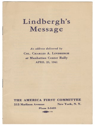 Lindbergh's Message: An address delivered by Col. Charles A. Lindbergh at Manhattan Center...