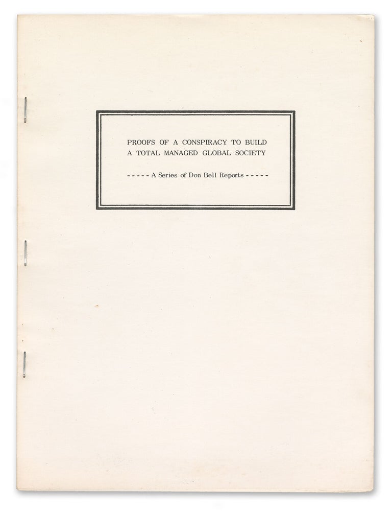 Item #15044 Proofs of a Conspiracy to Build a Total Managed Global Society. Don Bell.
