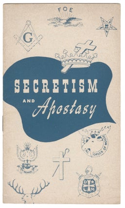 Item #15053 Secretism and Apostasy. William E. Ashbrook