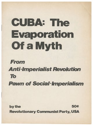Cuba: The Evaporation of a Myth: From Anti-Imperialist Revolution to Pawn of Social-Imperialism