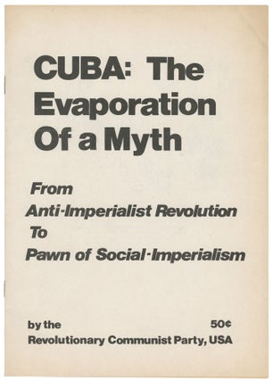 Item #15056 Cuba: The Evaporation of a Myth: From Anti-Imperialist Revolution to Pawn of...