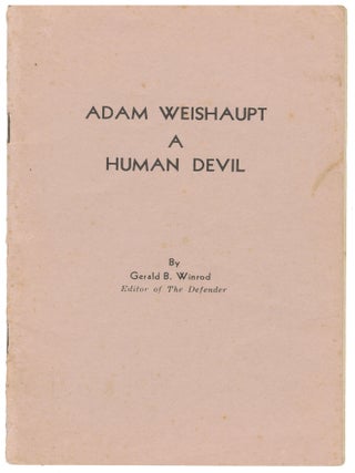 Item #15108 Adam Weishaupt A Human Devil. Gerald B. Winrod