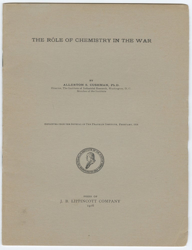 Item #15117 The Role of Chemistry In the War. Allerton S. Cushman.