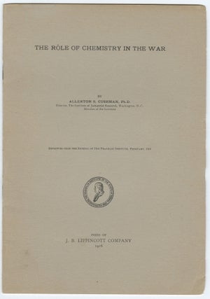Item #15117 The Role of Chemistry In the War. Allerton S. Cushman