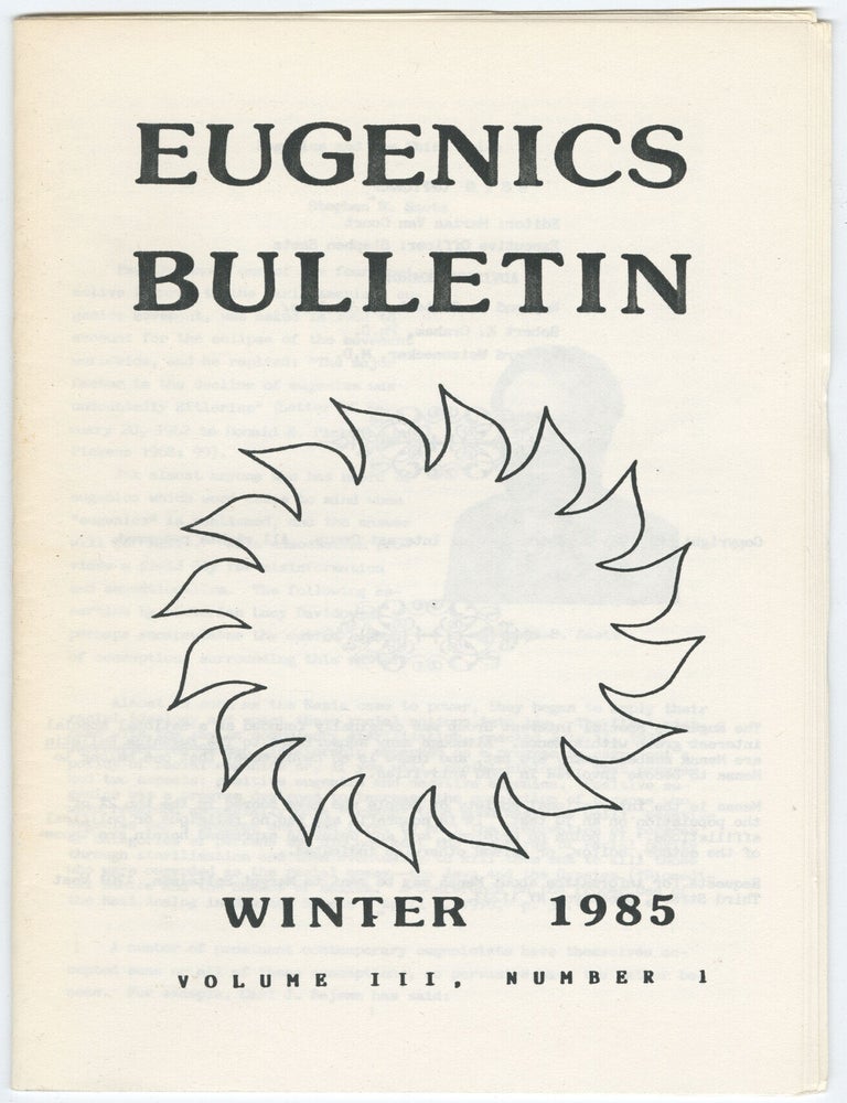 Item #15130 "Eugenics and the Third Reich" [in] Eugenics Bulletin, Vol. III, No. 1 (Winter 1985). Stephen B. Saetz, Marian Van Court, contributor.