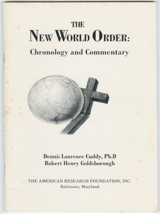 Item #15136 The New World Order: Chronology and Commentary. Dennis Laurence Cuddy, Robert Henry...