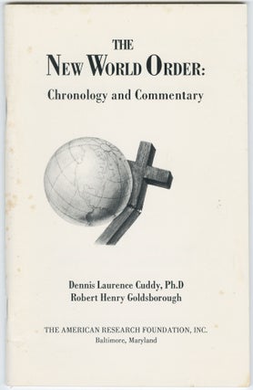 Item #15136 The New World Order: Chronology and Commentary. Dennis Laurence Cuddy, Robert Henry...