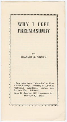 Item #15143 Why I Left Freemasonry. Charles G. Finney