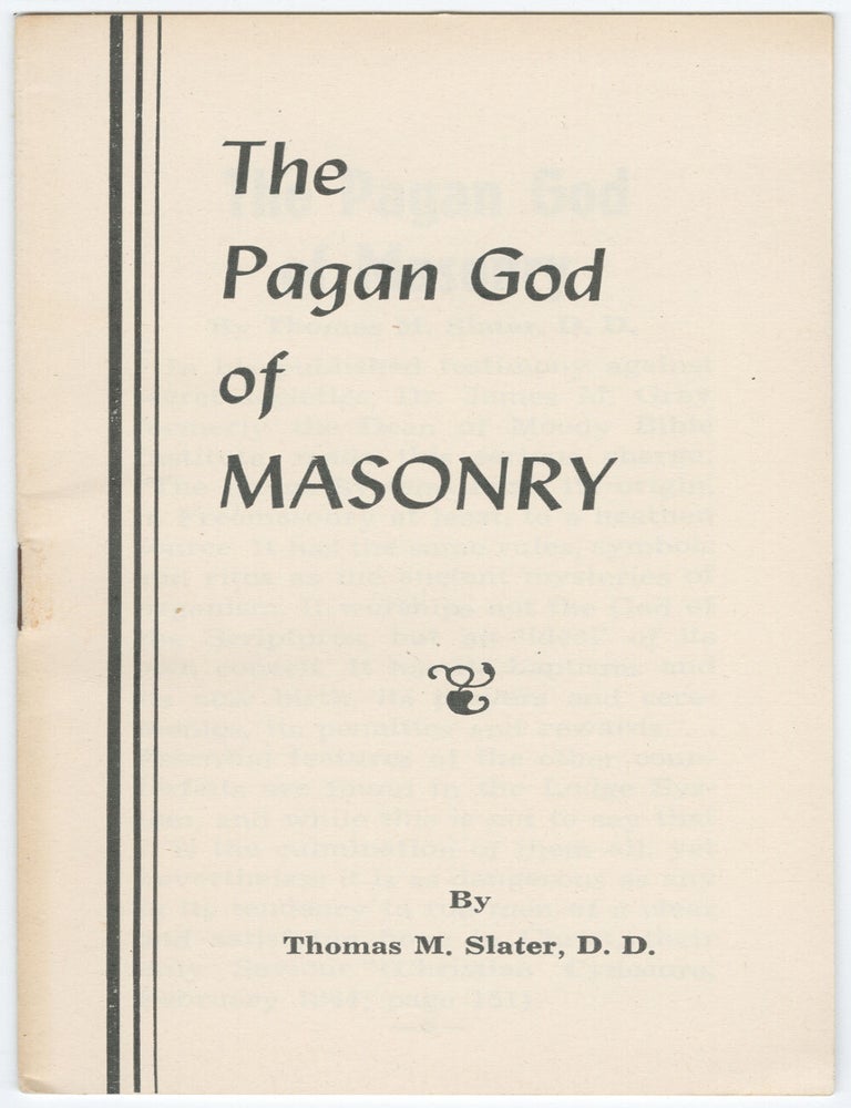 Item #15144 The Pagan God of Masonry. Thomas M. Slater.