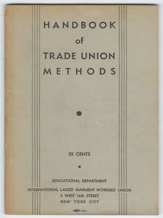 Handbook of Trade Union Methods, with Special Reference to the Garment Trades