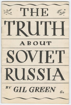 Item #15148 The Truth About Soviet Russia. Gil Green