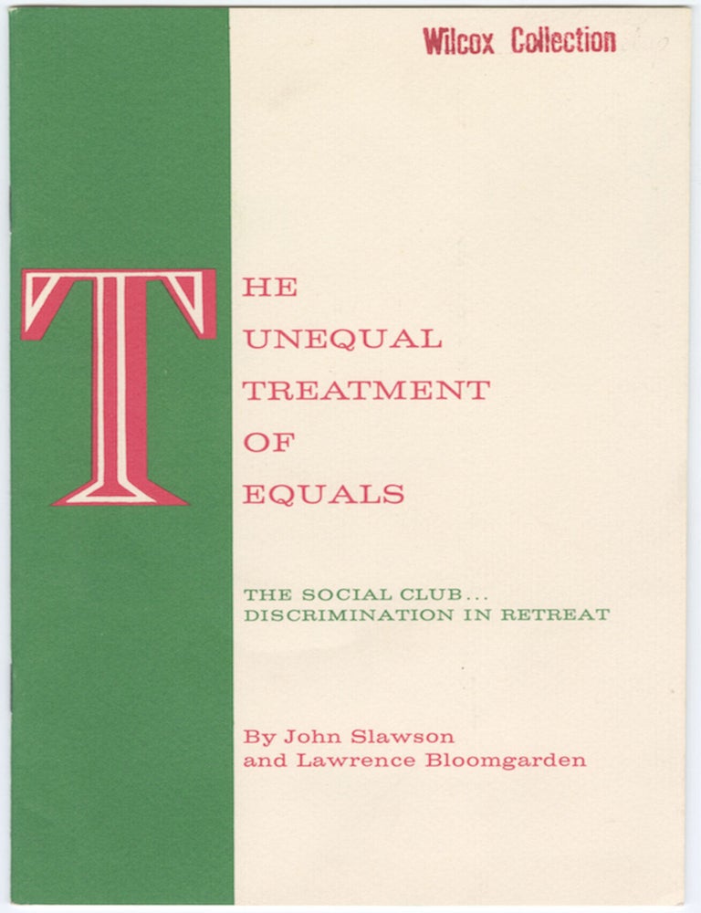 Item #15150 The Unequal Treatment of Equals: The Social Club...Discrimination In Retreat. John Slawson, Lawrence Bloomgarden.