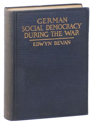 Item #15155 German Social Democracy During the War. Edwyn Bevan