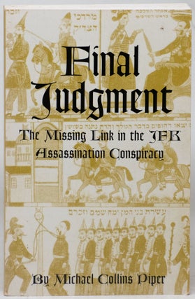 Item #15166 Final Judgment: The Missing Link in the JFK Assassination Conspiracy. Michael Collins...