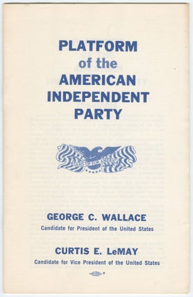 Item #15239 Platform of the American Independent Party, George C. Wallace / Curtis E. LeMay